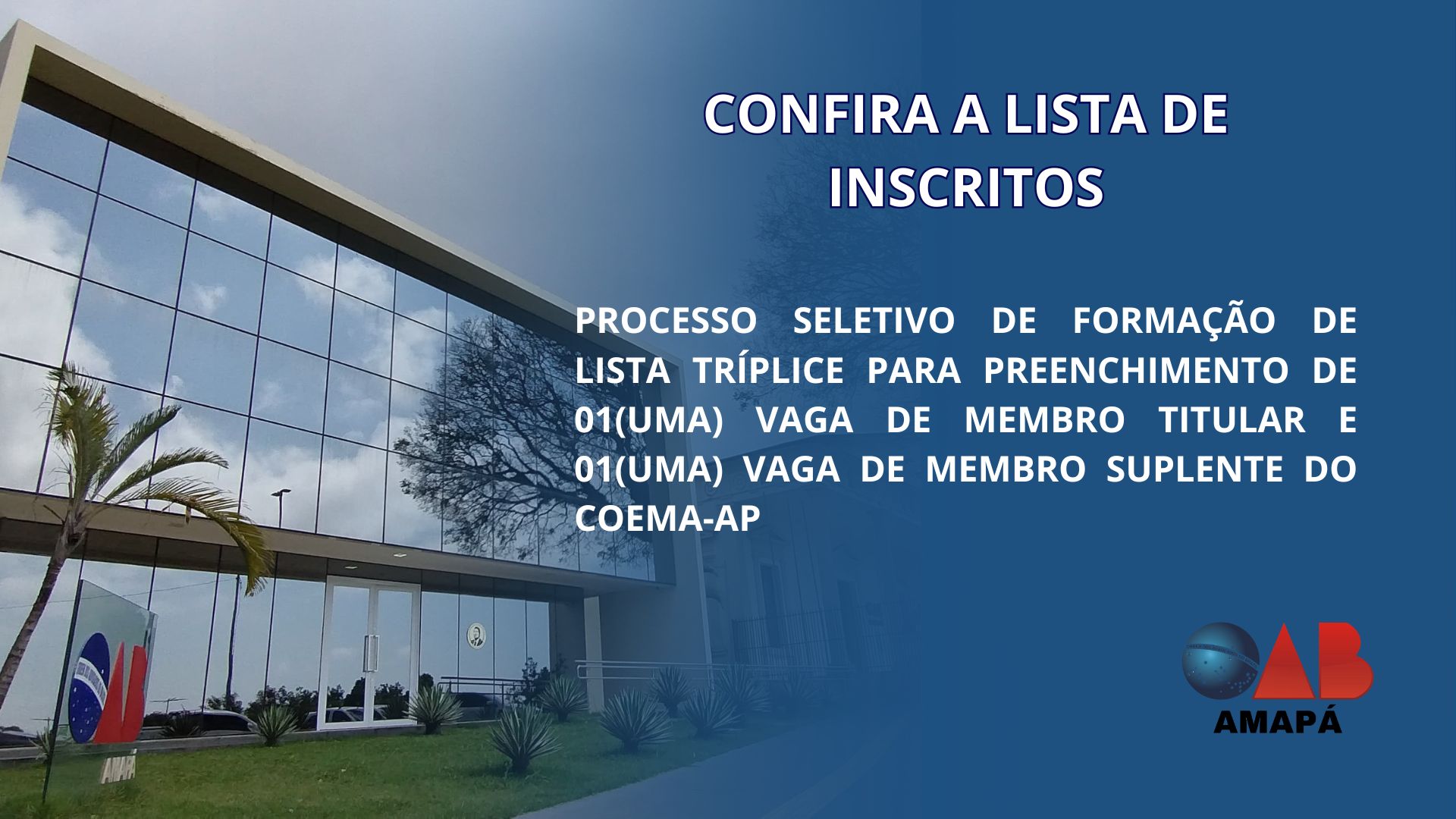 OAB-AP divulga lista de inscritos para formação da lista tríplice destinada ao COEMA-AP